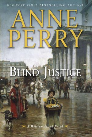 [William Monk 19] • Blind Justice · A William Monk Novel